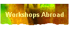 Workshops Abroad